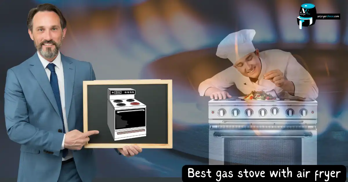 Best gas stove with air fryer