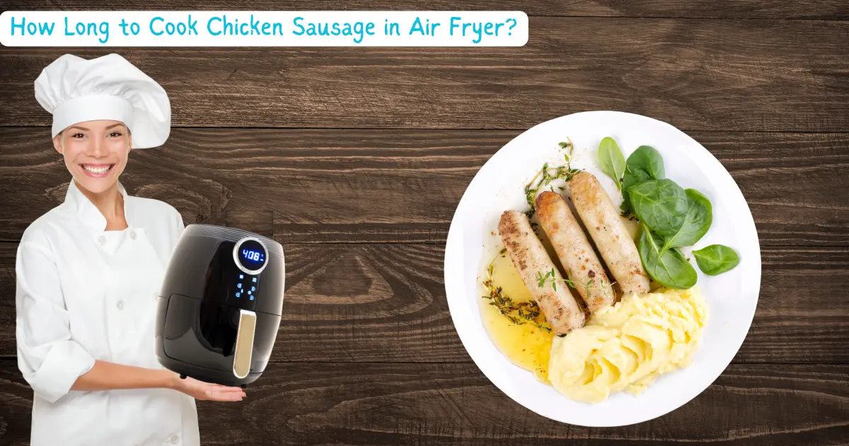 How Long to Cook Chicken Sausage in Air Fryer