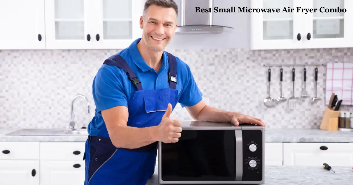 Best Small Microwave Air Fryer Combo