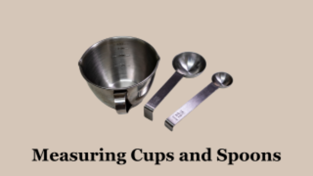 Measuring Cups and Spoons