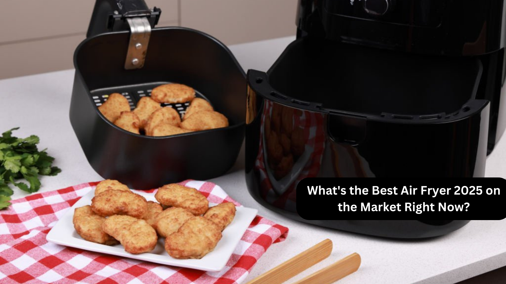 What's the Best Air Fryer 2025 on the Market Right Now?